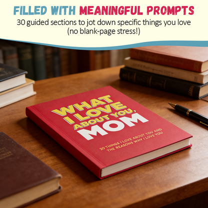 The "Tears of Joy" Book: 30 Reasons Why I Love You, Mum – A Personalised Keepsake