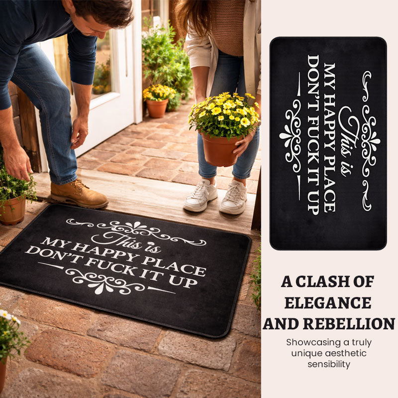 Funny Rug 👉 "This Is My Happy Space, Don't Mess It Up"