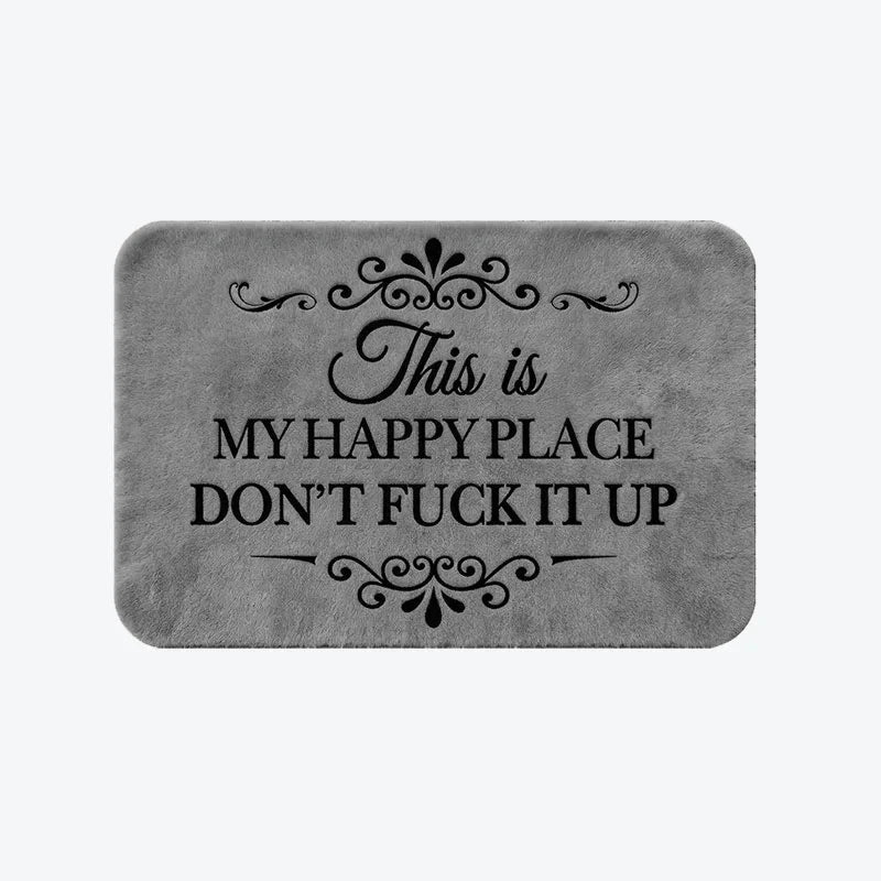 Funny Rug 👉 "This Is My Happy Space, Don't Mess It Up"
